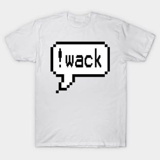 !wack T-Shirt